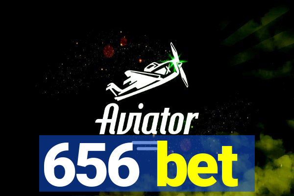 656 bet